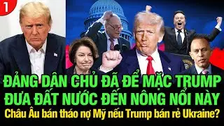 VL1-10.12: Ch&acirc;u &Acirc;u sẽ b&aacute;n th&aacute;o nợ Mỹ nếu Trump b&aacute;n rẻ Ukraine?