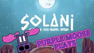 Purple Moose Plays...Solani (solo)