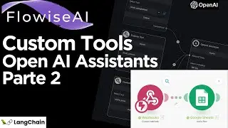 FlowiseAI: Crea Custom Tools y OpenAI Assistants Parte 2 (Integración con Google Sheets)