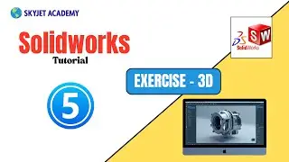 SOLIDWORKS -3D -Tutorial-Exercise-5|solidworks training center in coimbatore