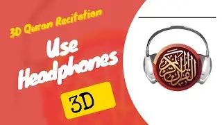 3D Audio Quran recitation| 3D audio | must use headphones ||pixels tech