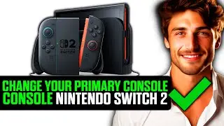 How To Change Your Primary Console Nintendo Switch 2 (2025) - Step by Step