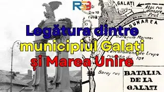 Legătura dintre municipiul #Galați și Marea Unire / Link between #Galatz & #Romania's Great Union