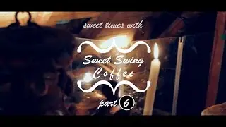sweet times with Sweet Swing Coffee pt.6 // Killing Me Softly With His Song - Charles Fox