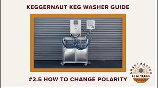 Craftmaster Stainless Keggernaut Keg Washer Guide - #2.5  How To Change Polarity for 3-Phase Models