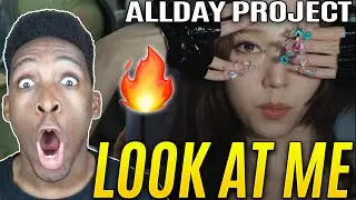 ALLDAY PROJECT - &lsquo;LOOK AT ME' M/V REACTION!! 😳 I Was NOT Ready For This 🔥