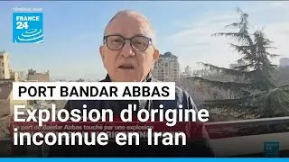 Iran : explosion d'origine inconnue dans le port de Bandar Abbas • FRANCE 24