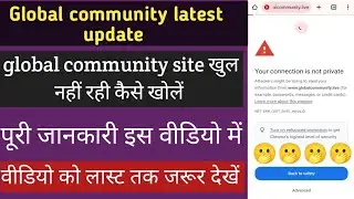 global community latest update today global community site not open#globalcommunity