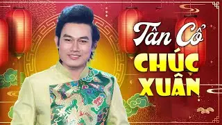 Tân Cổ Chúc Xuân Hay Nhất 2026 Nghe Là Mê | Võ Hoài Long | Ca Cổ Hơi Dài Hay Nhất
