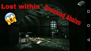 Saiu!! Download Lost Within pelo mediafire para Android