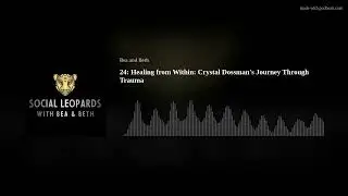 24: Healing from Within: Crystal Dossman's Journey Through Trauma