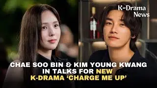 Chae Soo Bin & Kim Young Kwang in Talks for New K-Drama 'Charge Me Up' | Webtoon Adaptation Alert🚨