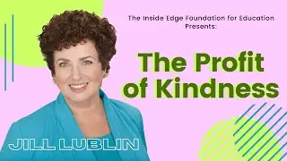 The Profit of Kindness with Jill Lublin | The Inside Edge