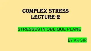 COMPLEX STRESS | LECTURE-2