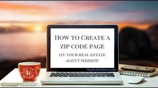 How to Build a Zip Code Page for your Real Estate Agent Website in 2018 | [1:18:07]