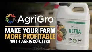 Make Your Farm More Profitable with AgriGro Ultra | AgriGro Tips