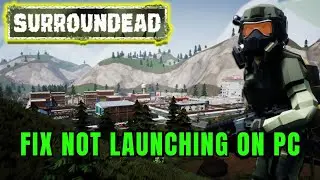 How To Fix SurrounDead Not Launching/Won't Launch Error On PC | #surroundead