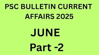 PSC BULLETIN CURRENT AFFAIRS 2025|JUNE PART -2|MALAYALAM|PSC|