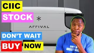 This Is The Next BIG EV Stock No One Is Talking About | Arrival Stock Analysis (CIIC STOCK!)