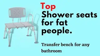 Best Heavy Duty Wide Shower Chairs for fat people or disabled up to 500 lb