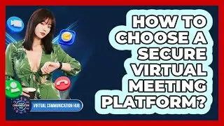 How To Choose A Secure Virtual Meeting Platform?
