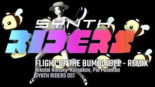 Synth Riders - Specials - 04 - FLIGHT OF THE BUMBLEBEE - Nikolai Rimsky Korsakov, Pio Palumbo