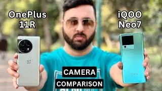 OnePlus 11R vs iQOO Neo 7 Camera Comparison | OnePlus 11R Camera Review | iQOO Neo 7 Camera Review