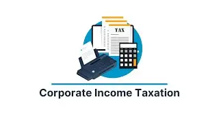 TAX - Corporate Income Taxation
