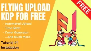 FREE Version Flying Upload Kindle Direct Publishing - Tutorial #1 Installation