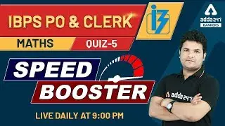 Speed Booster (Quiz - 5) | Maths | for IBPS PO | Clerk Preparation | Adda247