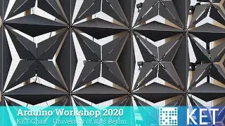Arduino Workshop 2020 I KET Department I UdK Berlin I Design Upgrade
