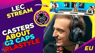 LEC Casters About G2 Caps Playstyle ft. XL Caedrel