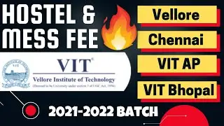 VIT all campus Hostel and mess fees 2021 - 2022 | Vellore Chennai AP Bhopal #vit #hostel