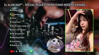 DJ ALVIN KHO&trade; - SPESIAL REQUEST MAMA YUHAN MODERN CIKANDE