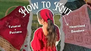 How to Knit a Bandana | Beginner-Friendly Tutorial + Pattern (Knits, Purls, Lace Knitting, & More!)