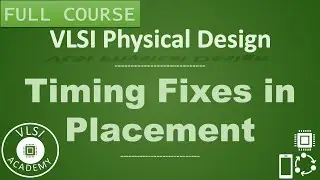 PD Lec 44 - Timing Fixes in placement | Part-2 | VLSI | Physical Design