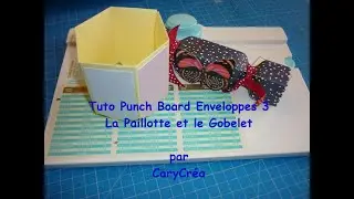 Tuto 3 Punch Board Enveloppes - Papillotte et Gobelet