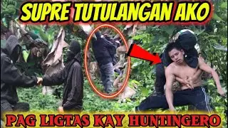 TUTULUNGAN AKO NI SUPRE PAG LIGTAS KAY HUNTINGERO