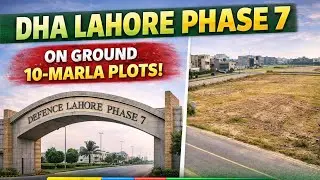 DHA Lahore Phase 7 10 Marla On-Ground Plots | T U X Y Q Blocks | Latest Update 2026