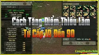Hướng Dẫn Cách Tăng Điểm Thiếu Lâm Từ Cấp 10 Đến 90 Để Cày Cấp Tối Ưu Nhất - VLTK 1 Đồ Xanh Cày Cuốc