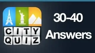 City Quiz Answers Levels 30-40