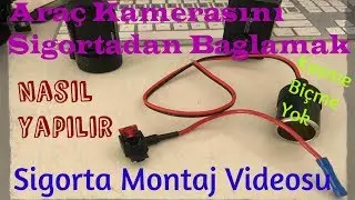 Araç Kamerası Sigorta Kutusu Bağlantısı Yapımı