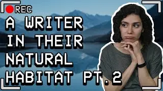 A Writer In Their Natural Habitat Part 2 | Writing Skit