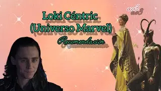🔮Recomendacion de fanfic, donde el protagonista es Loki (MCU) en un Universo-tiempo diferente🔮