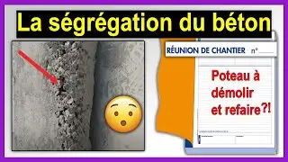 c’est quoi la ségrégation du béton? (lors de la Visite du chantier)