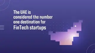 Here is why UAE is the Hub for Fintech Startups