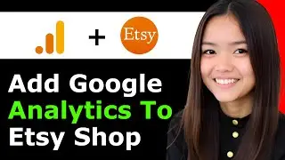 How to Add Google Analytics to Etsy Shop 2026 - Full Guide