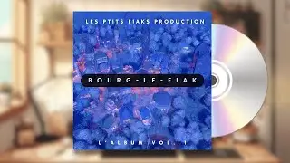 BOURG-LE-FIAK by LES PTITS FIAKS PRODUCTION - Volume 1