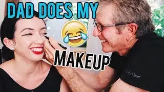 DAD DOES MY FULL FACE OF MAKEUP!