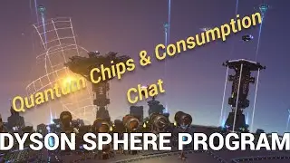 Dyson Sphere Quantum Chip production and Consumption Talk